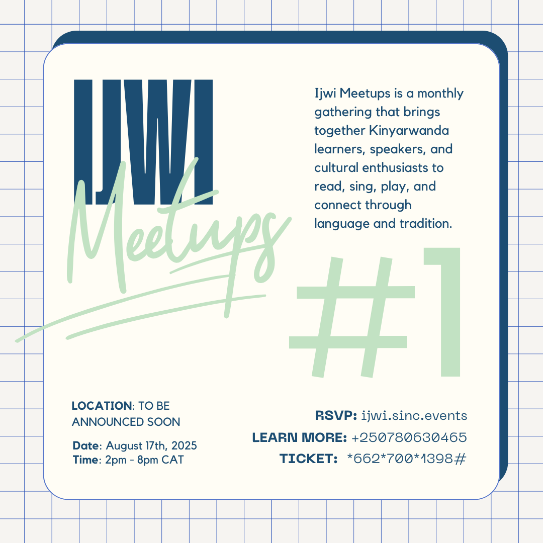 Ijwi Meetups Launch: Learn, Connect, Celebrate Kinyarwanda!