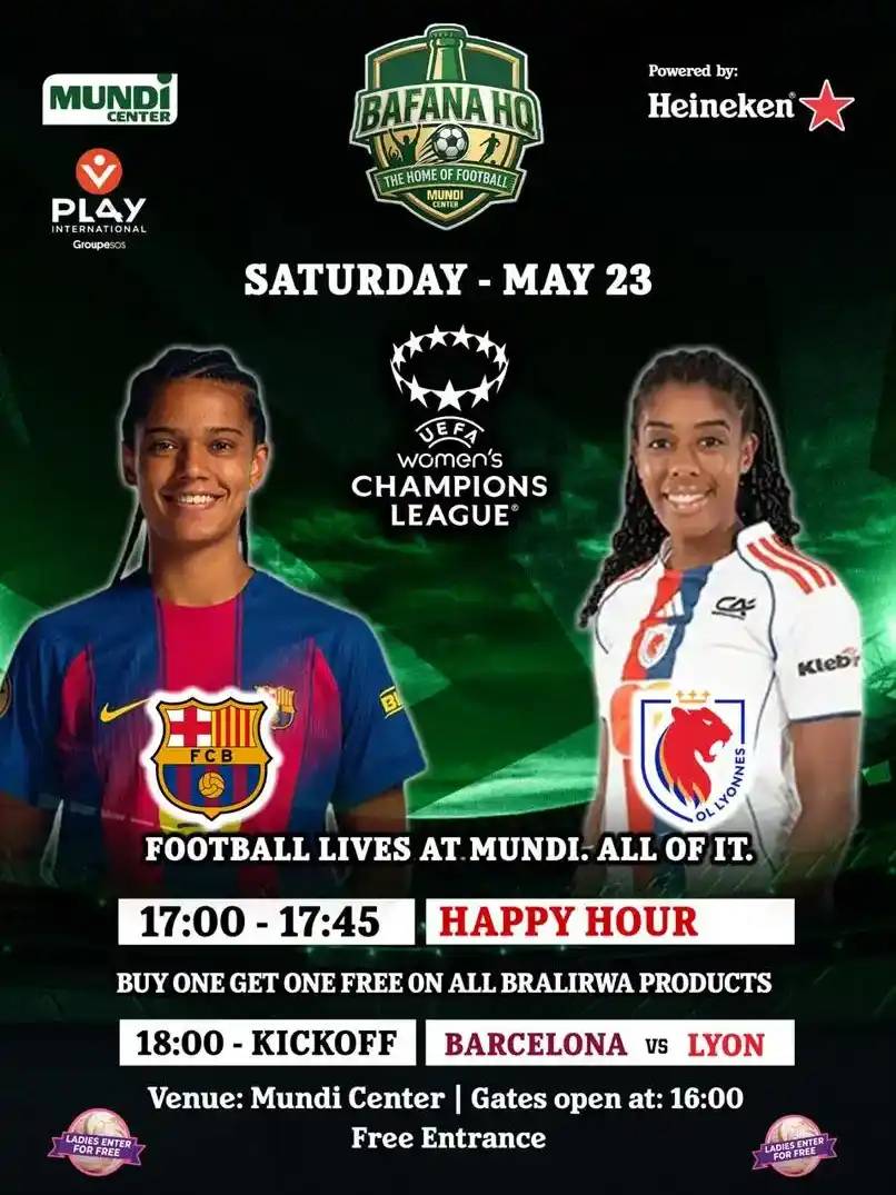 Heineken Bafana HQ - Women's Champions League Final